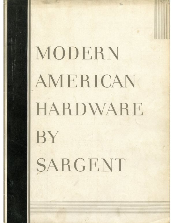 seldom found original art deco "modern american hardware by sargent" profusely illustrated softbound hardware catalog