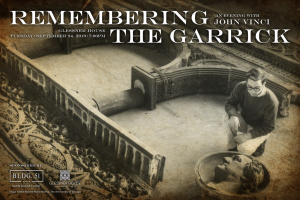 bldg. 51 and glessner house join forces to present "remembering the garrick" talk by john vinci in fall of 2019